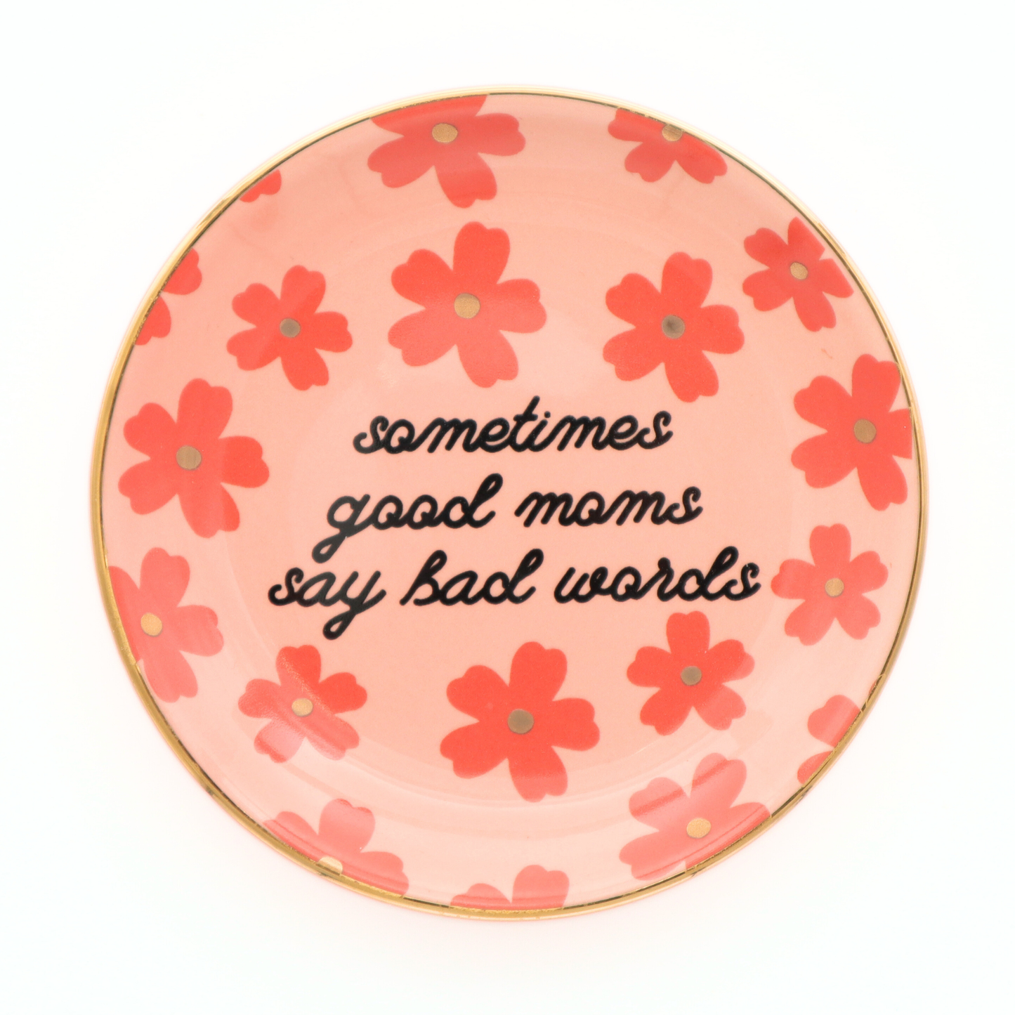Sometimes Good Moms Say Bad Words - Jewelry Dish