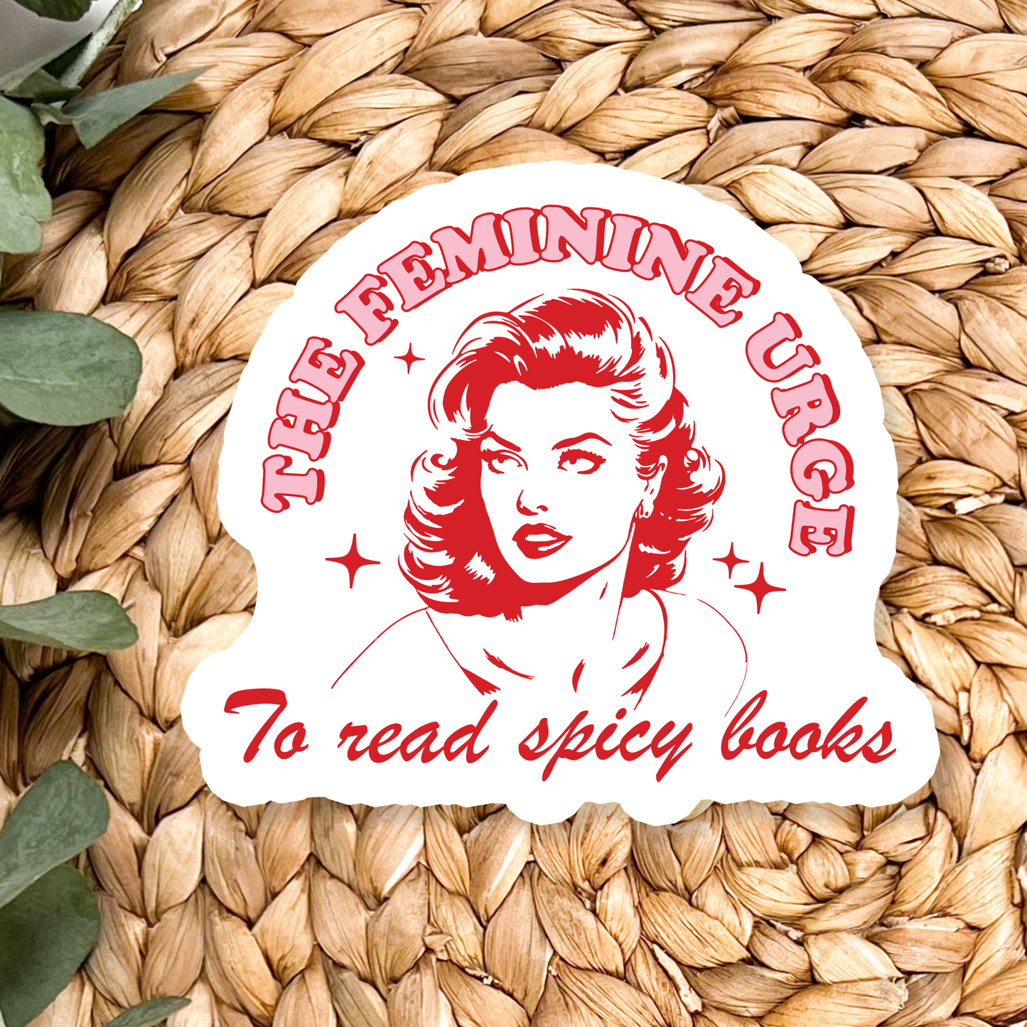 The Feminine Urge to Read Spicy Books ❤ Vinyl Sticker