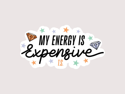 My Energy Is Expensive Bookish Sticker