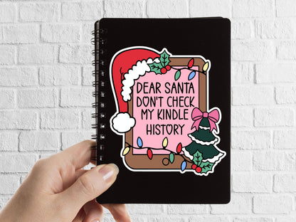 Dear Santa, Don't Check My Kindle History Bookish Sticker