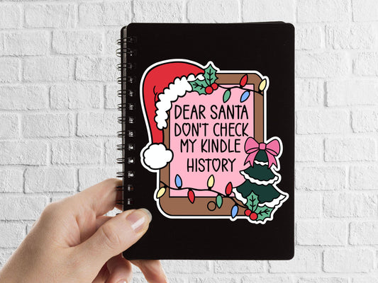 Dear Santa, Don't Check My Kindle History Bookish Sticker