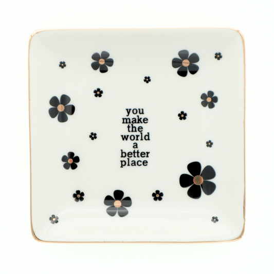 You Make The World A Better Place Jewelry Dish
