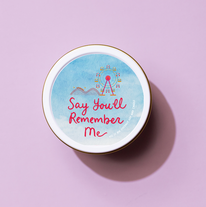 Say You'll Remember Me 🎡 Candle