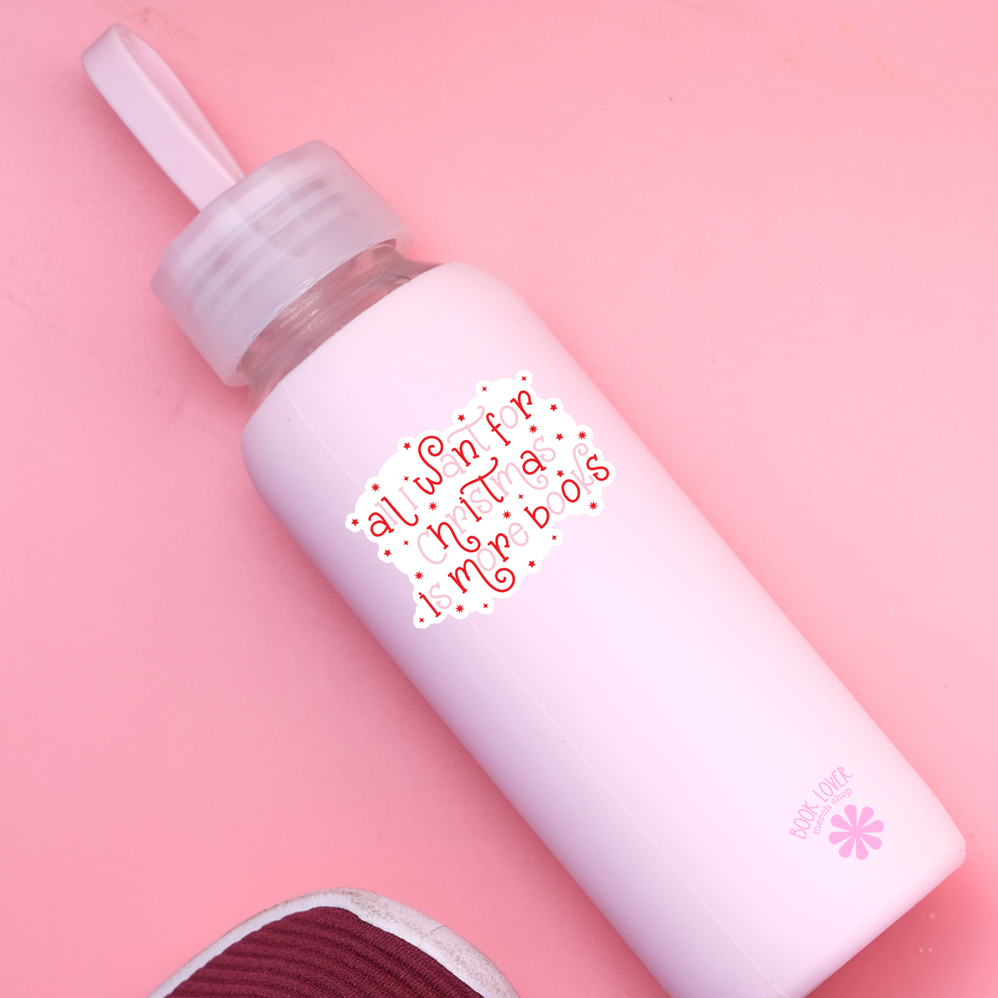 All I Want For Christmas is More Books Bookish Sticker