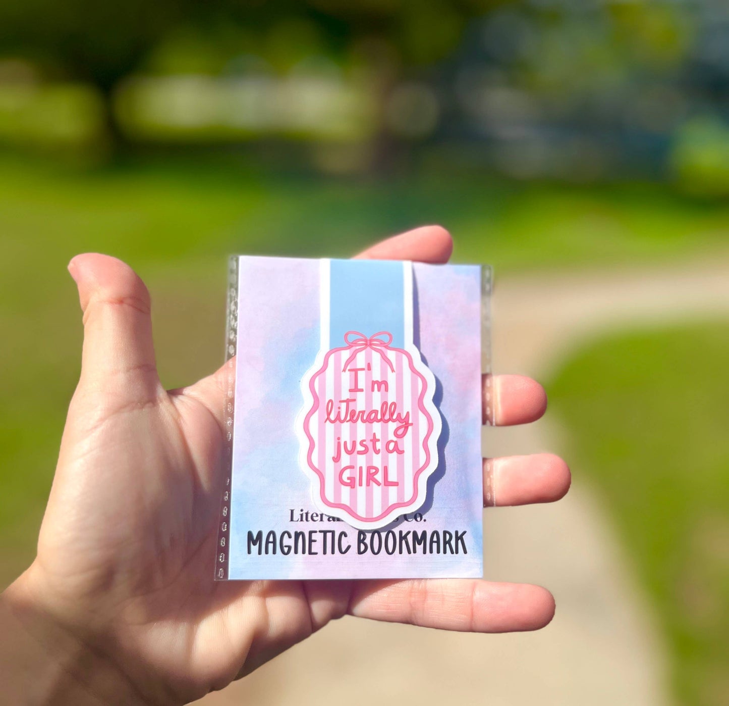 I’m Literally Just a Girl 💅🎀 - Magnetic Bookmark