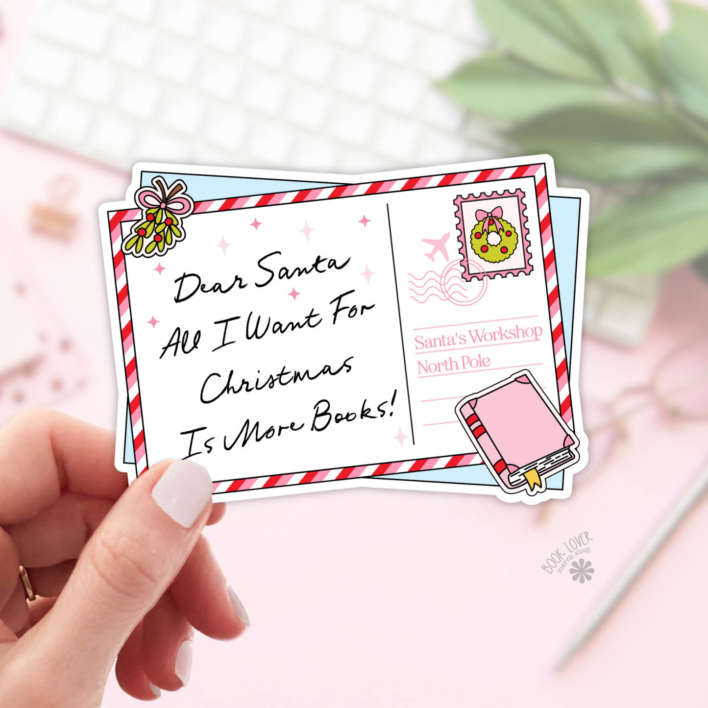 Dear Santa All I Want For Christmas is More Books Bookish Sticker