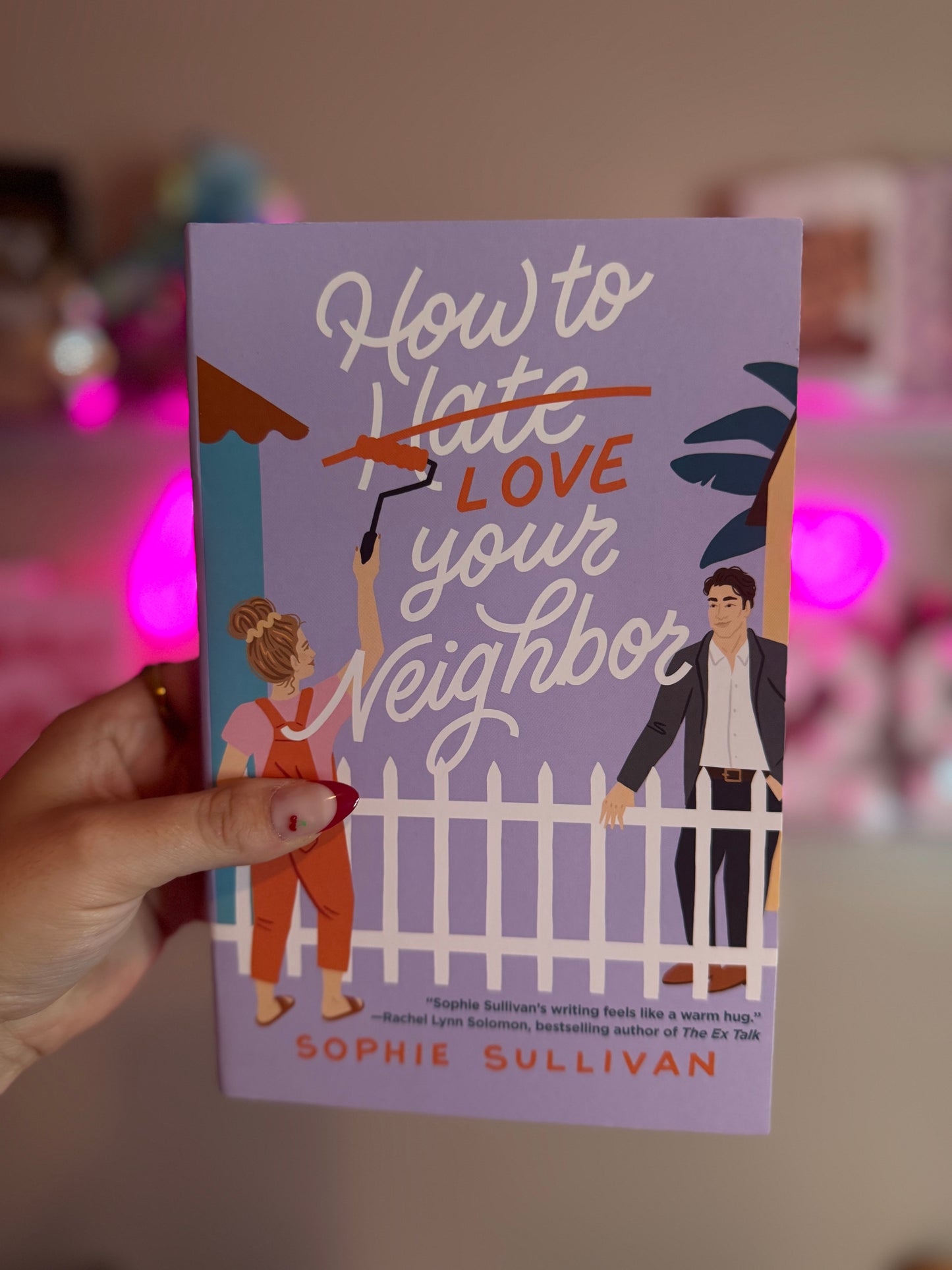 How To Love Your Neighbor🏡💕✨: Sophie Sullivan