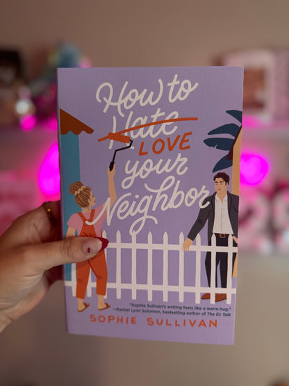 How To Love Your Neighbor🏡💕✨: Sophie Sullivan