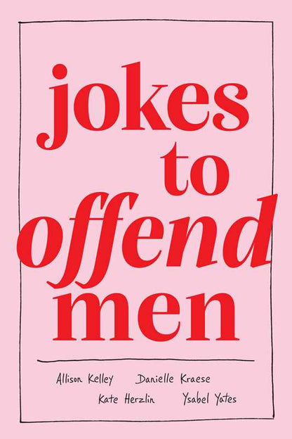 Jokes to Offend Men - Allison  Kelley