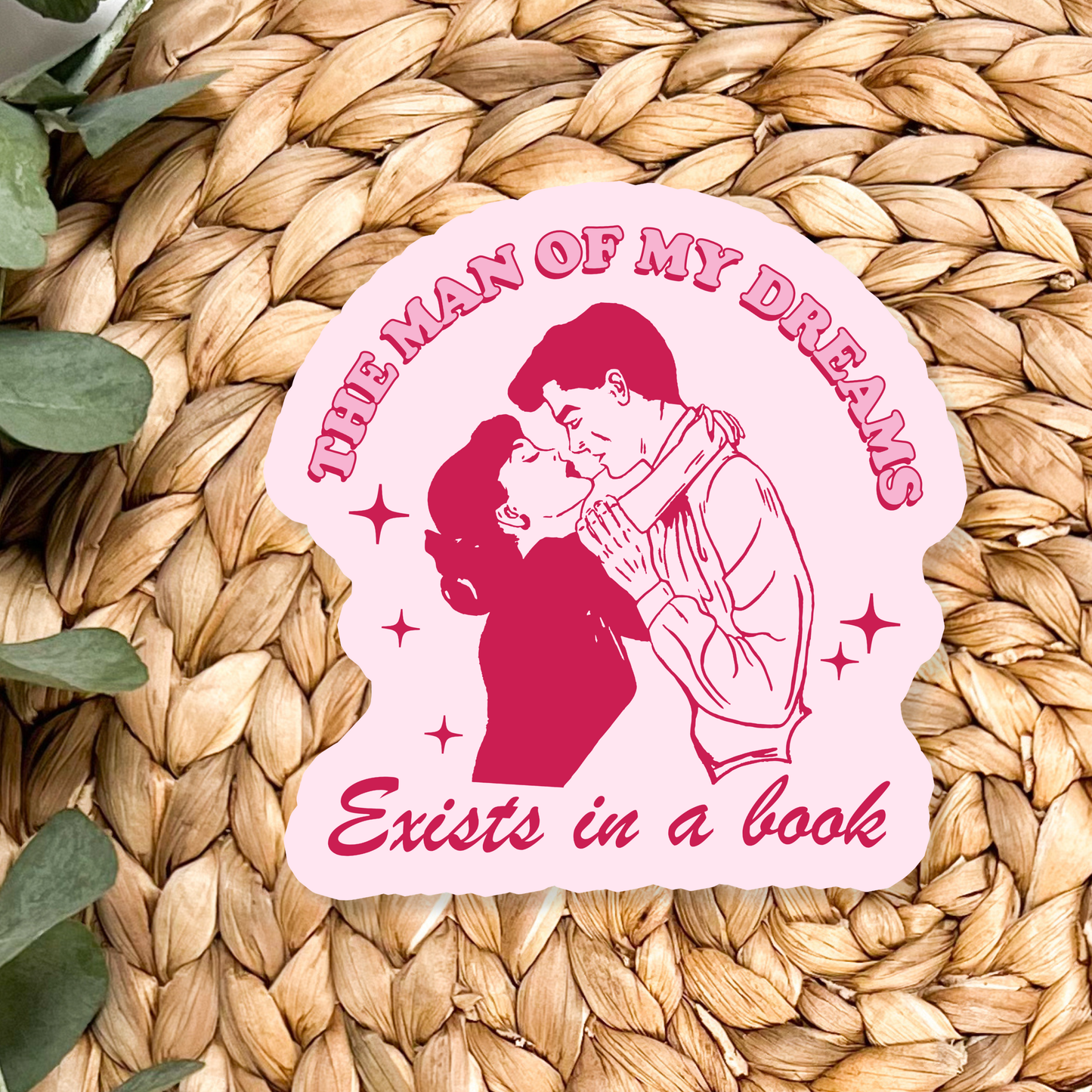 The Man of My Dreams Exists in a Book 📚 Vinyl Sticker