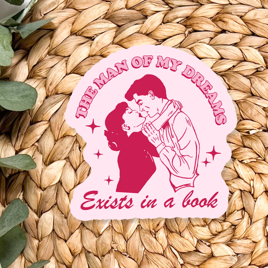 The Man of My Dreams Exists in a Book 📚 Vinyl Sticker